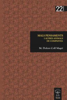 MALS PENSAMENTS I ALTRES ANIMALS DE COMPANYIA | 9788412210415 | COLL MAGRI, M DOLORS 