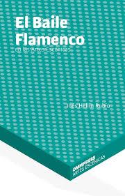 EL BAILE FLAMENCO EN LAS ARTES ESCÉNICAS | 9788494757853 | HELLÍN RUBIO, INÉS