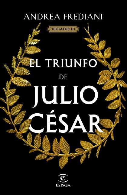 EL TRIUNFO DE JULIO CÉSAR (SERIE DICTATOR 3) | 9788467071535 | FREDIANI, ANDREA