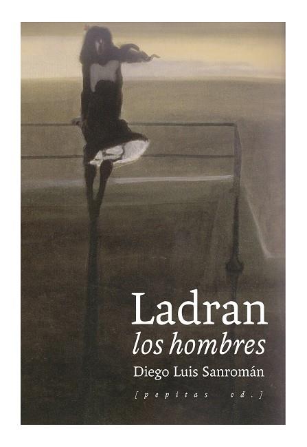LADRAN LOS HOMBRES | 9788415862895 | SANROMÁN PEÑA, DIEGO LUIS
