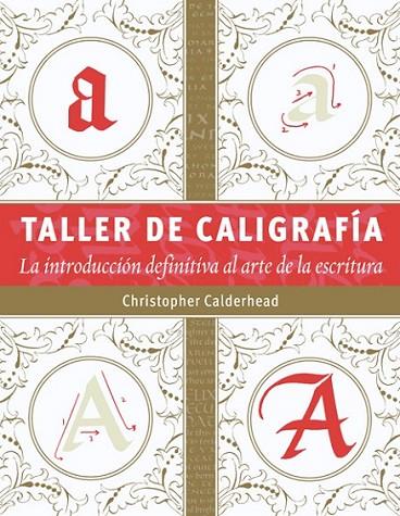 TALLER DE CALIGRAFÍA | 9788498743159 | CALDERHEAD, CHRISTOPHER
