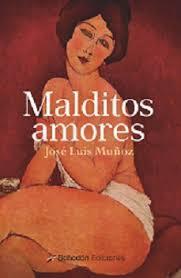 MALDITOS AMORES | 9788418633058 | MUÑOZ JIMENO, JOSÉ LUIS