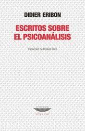 ESCRITOS SOBRE EL PSICOANÁLISIS | 9789874489500 | ERIBON, DIDIER