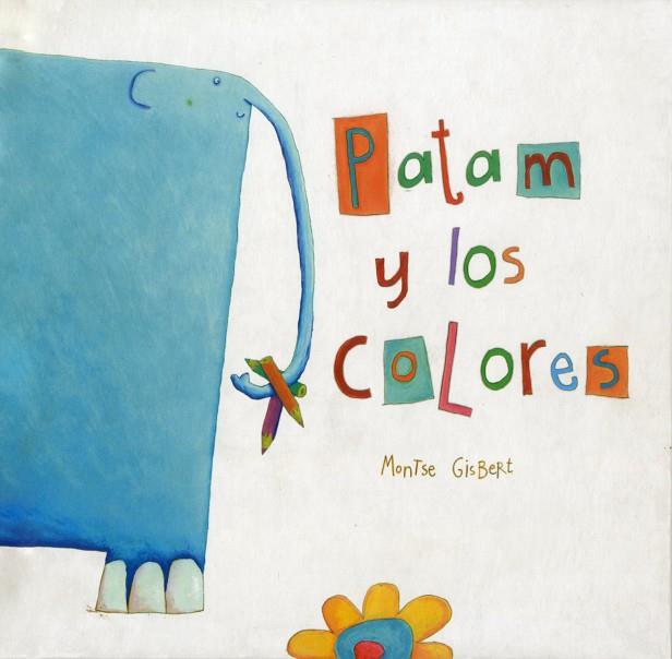 PATAM Y LOS COLORES | 9788481316025 | MONTSE GISBERT
