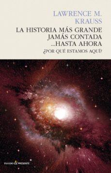 HISTORIA MAS GRANDE JAMAS CONTADA HASTA AHORA, LA | 9788494495083 | KRAUSS, LAWRENCE M.