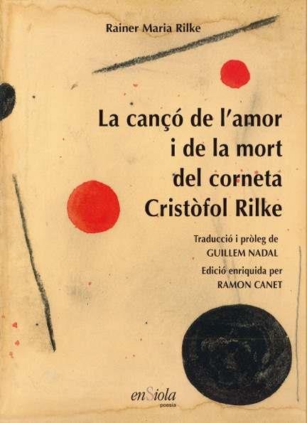 LA CANÇÓ DE L'AMOR I DE LA MORT DEL CORNETA CRISTÒFOL RILKE | 9788494860737 | MARIA RILKE, RAINER