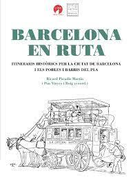 BARCELONA EN RUTA | 9788409372133 | PAU VINYES ROIG ; RICARD PARADIS MARTIN