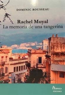 RACHEL MUYAL LA MEMORIA DE UNA TANGERINA | 9788494515286 | ROUSSEAU, DOMINIC