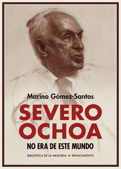 SEVERO OCHOA NO ERA DE ESTE MUNDO | 9788417550202 | GÓMEZ-SANTOS, MARINO