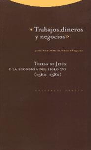 TRABAJOS,DINEROS Y NEGOCIOS | 9788481644104 | JOSE ANTONIO ALVAREZ