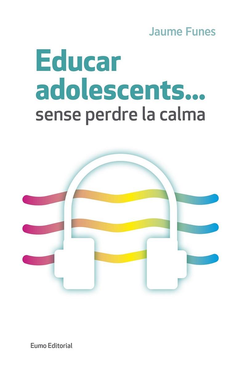 EDUCAR ADOLESCENTS SENSE PERDRE LA CALMA | 9788497665773 | FUNES, JAUME