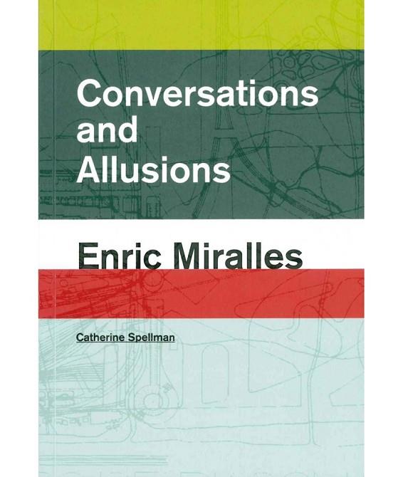 CONVERSATIONS AND ALLUSIONS ENRIC MIRALLES | 9781940291987 | SPELLMAN, CATHERINE