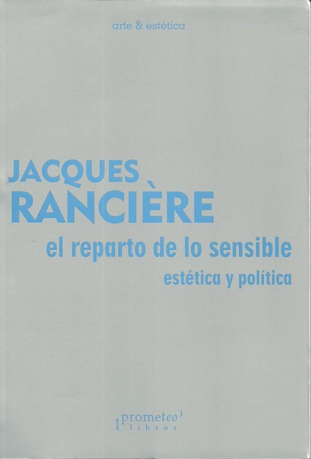 REPARTO DE LO SENSIBLE | 9789875745797 | JACQUES RANCIERE