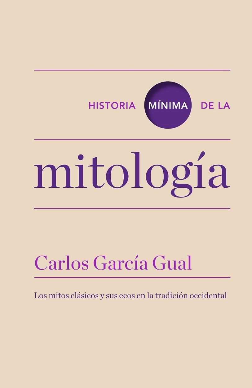HISTORIA MÍNIMA DE LA MITOLOGÍA | 9788415832164 | GARCIA GUAL, CARLOS