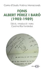 FONS ALBERT PÉREZ BARÓ (1902-1989) | 9788416260010 | CENTRE D'ESTUDIS HISTÒRICS INTERNACIONAL