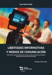 LIBERTADES INFORMATIVAS Y MEDIOS DE COMUNICACAION | 9788417706838 | VIDAL,JOSE MARIA
