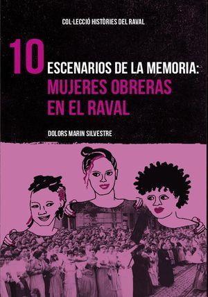 ESCENARIOS DE LA MEMORIA: MUJERES OBRERAS EN EL RAVAL | 9788412025729 | MARÍN SILVESTRE, DOLORS