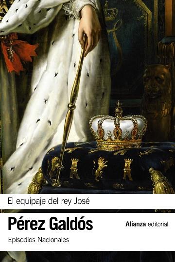 EL EQUIPAJE DEL REY JOSÉ | 9788491811879 | PÉREZ GALDÓS, BENITO