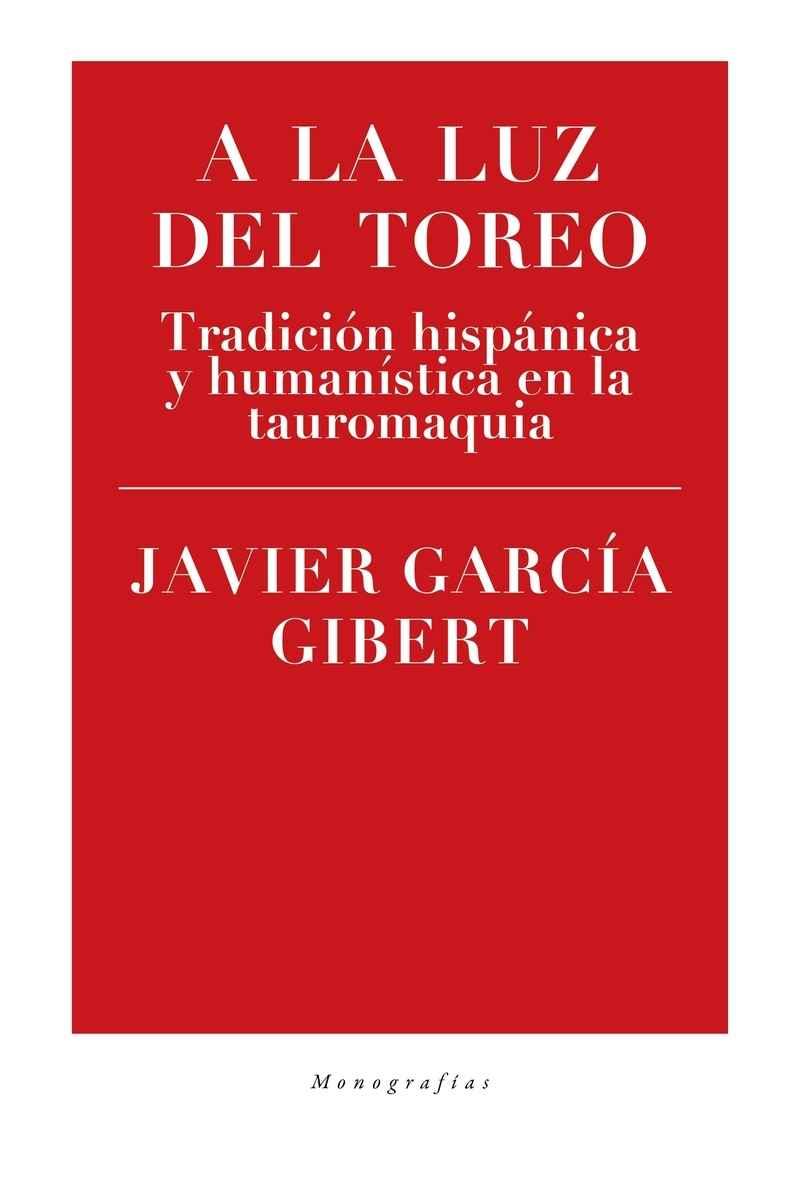 A LA LUZ DEL TOREO | 9788417408039 | GARCIA GIBERT,JAVIER