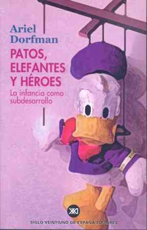 PATOS ELEFANTES Y HEROES | 9788432310775 | DORFMAN, ARIEL