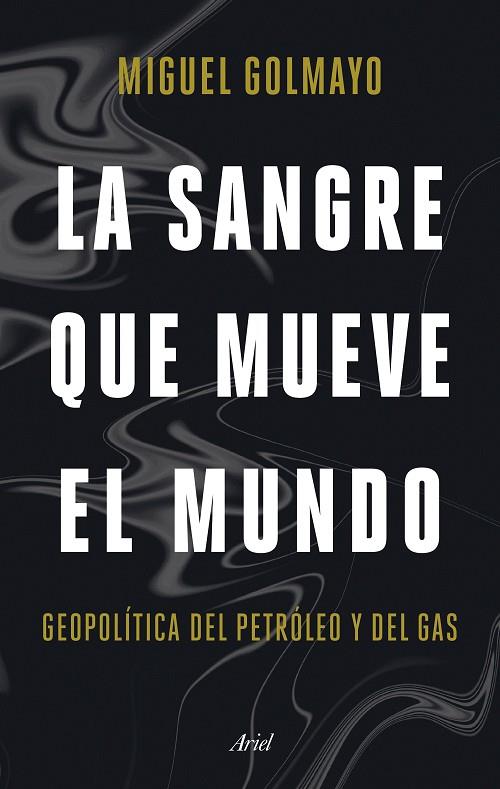LA SANGRE QUE MUEVE EL MUNDO | 9788434436893 | GOLMAYO, MIGUEL