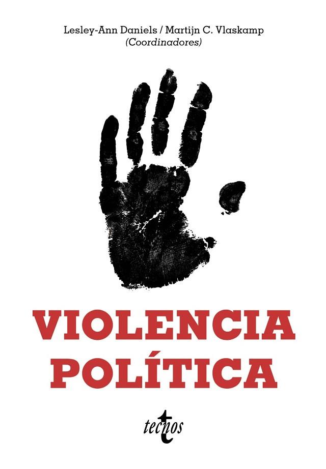 VIOLENCIA POLÍTICA | 9788430981366 | DANIELS, LESLEY-ANN/VLASKAMP, MARTIJN CHRISTIAN/BALCELLS VENTURA, LAIA/BRADLEY, MIRIAM/CALLE ROBLES,