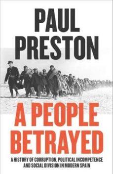 A PEOPLE BETRAYED : A HISTORY OF 20TH CENTURY SPAIN | 9780007558377 | PRESTON, PAUL