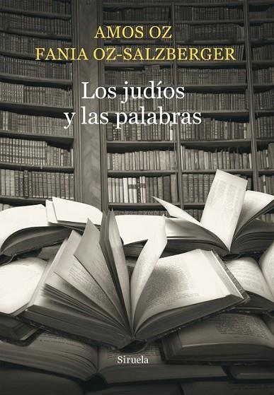JUDIOS Y LAS PALABRAS, LOS | 9788416465026 | OZ, AMOS/OZ-SALZBERGER, FANIA