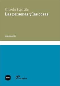 PERSONAS Y LAS COSAS, LAS | 9788415917243 | ESPOSITO, ROBERTO