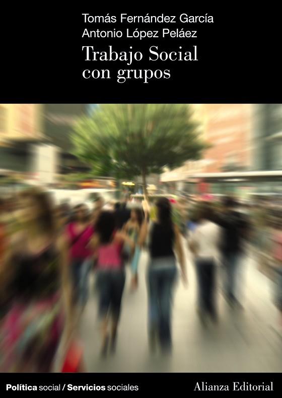TRABAJO SOCIAL CON GRUPOS | 9788420648781 | FERNANDEZ GARCIA, TOMAS;  LOPEZ PELAEZ, ANTONIO