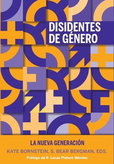 DISIDENTES DE GÉNERO. LA NUEVA GENERACIÓN | 9788494793882 | KATE BORNSTEIN