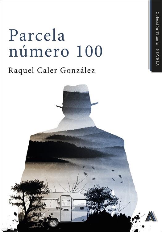 PARCELA NÚMERO 100 | 9788410155312 | CALER GONZÁLEZ, RAQUEL