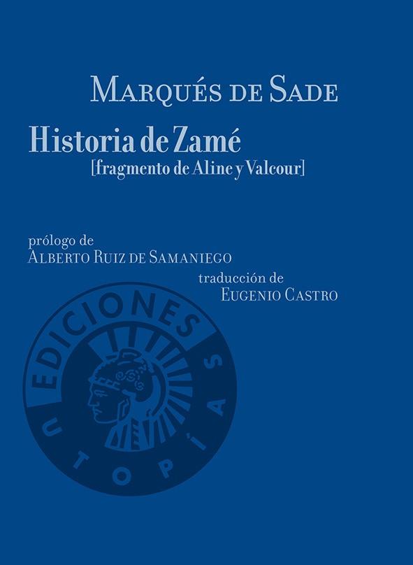 HISTORIA DE ZAMÉ | 9788494775246 | MARQUÉS DE SADE, DONATIEN ALPHONSE FRANÇOIS DE SADE