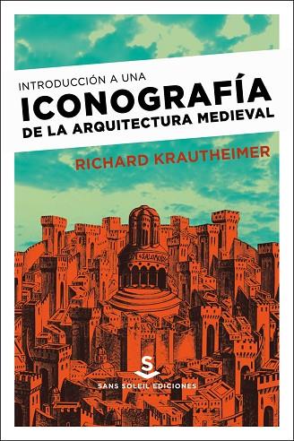 INTRODUCCION A UNA ICONOGRAFIA DE LA ARQUITECTURA | 9788494735479 | KRAUTHEIMER,RICHARD