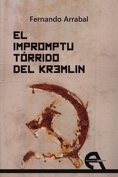 EL IMPROMPTU TÓRRIDO DEL KREMLIN | 9788415906506 | ARRABAL, FERNANDO