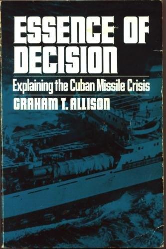 ESSENCE OF DECISION: EXPLAINING THE CUBAN MISSILE CRISIS | 9780673394125 | ALLISON GRAHAM