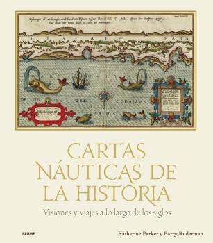 CARTAS NÁUTICAS DE LA HISTORIA | 9788418725432 | PARKER, KATHERINE/LAWRENCE RUDERMAN, BARRY