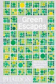 GREEN ESCAPES, THE GUIDE TO SECRET URBAN GARD | 9780714876122 | VV.AA