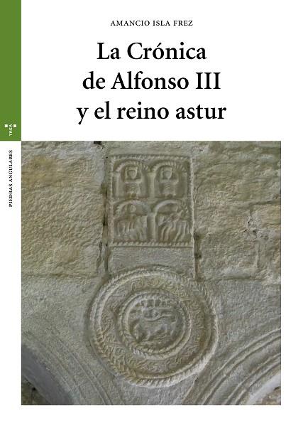 LA CRÓNICA DE ALFONSO III Y EL REINO ASTUR | 9788417987220 | ISLA FREZ, AMANCIO