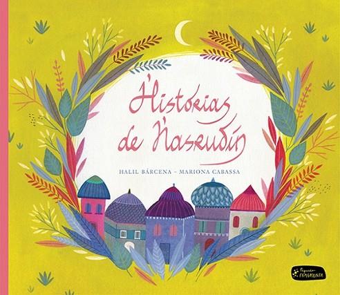 HISTORIAS DE NASRUDIN CASTELLANO | 9788415518198 | BARCENA, HAL-LIL/CABASSA, MARIONA