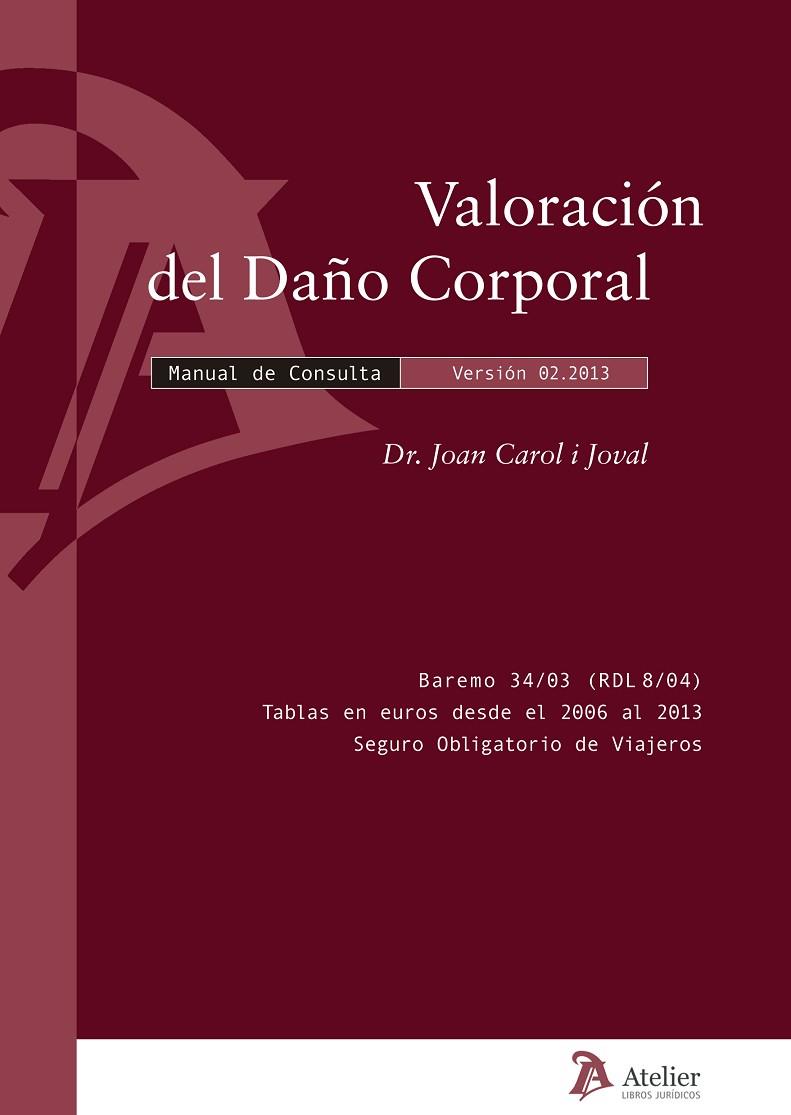 VALORACIóN DEL DAñO CORPORAL. MANUAL DE CONSULTA. | 9788415690160 | CAROL I JOVAL, JOAN