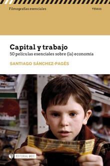 CAPITAL Y TRABAJO. 50 PELICULAS ESENCIALES SOBRE ECONOMIA | 9788491804536 | SANCHEZ-PAGES, SANTIAGO