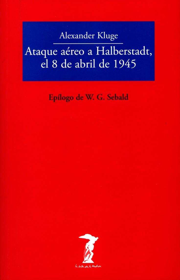 ATAQUE AÉREO A HALBERSTADT, EL 8 DE ABRIL DE 1945 | 9788477742999 | KLUGE ALEXANDER
