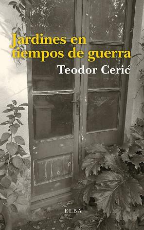 JARDINES EN TIEMPOS DE GUERRA | 9788494796531 | CERIC, TEODOR