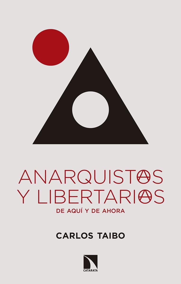 ANARQUISTAS Y LIBERTARIAS DE AQUI Y DE AHORA | 9788490977361 | TAIBO, CARLOS
