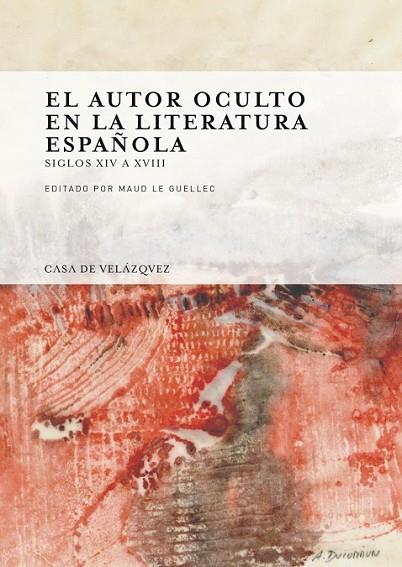 EL AUTOR OCULTO EN LA LITERATURA ESPAÑOLA (S. XIV-XVIII) | 9788496820999 | LE GUELLEC, MAUD