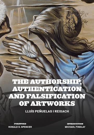 THE AUTHORSHIP, AUTHENTICATION AND FALSIFICATION OF ARTWORKS | 9788434313620 | PEÑUELAS, LLUÍS