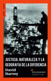JUSTICIA, NATURALEZA Y LA GEOGRAFÍA DE LA DIFERENCIA | 9788494806827 | HARVEY, DAVID