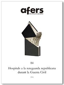 REVISTA AFERS 84: HOSPITALS A LA REREGUARDA REPUBLICANA DURANT LA GUERRA CIVIL | 9788416260249 | GARCÍA FERRANDIS, XAVIER/MARTÍNEZ VIDAL, ÀLVAR