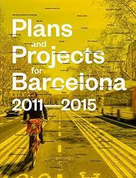 PLANS AND PROJECTS FOR BARCELONA, 2011-2015 | 9781940291727